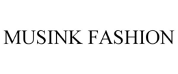 MUSINK FASHION trademark