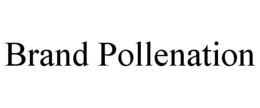BRAND POLLENATION trademark
