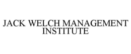 JACK WELCH MANAGEMENT INSTITUTE trademark