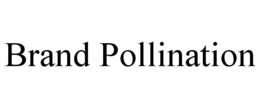 BRAND POLLINATION trademark