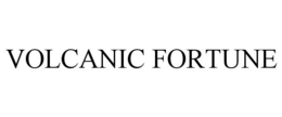 VOLCANIC FORTUNE trademark