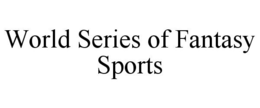 WORLD SERIES OF FANTASY SPORTS trademark