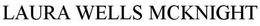 LAURA WELLS MCKNIGHT trademark
