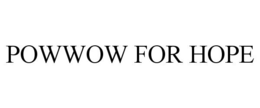 POWWOW FOR HOPE trademark