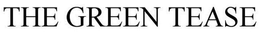 THE GREEN TEASE trademark