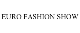 EURO FASHION SHOW trademark
