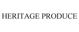 HERITAGE PRODUCE trademark