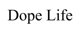 DOPE LIFE trademark