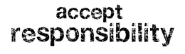 ACCEPT RESPONSIBILITY trademark