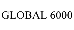 GLOBAL 6000 trademark