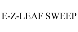 E-Z-LEAF SWEEP trademark