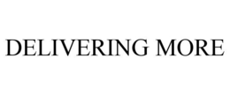 DELIVERING MORE trademark