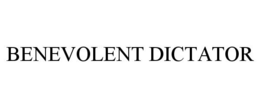 BENEVOLENT DICTATOR trademark