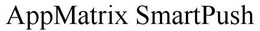 APPMATRIX SMARTPUSH trademark