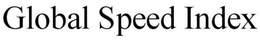 GLOBAL SPEED INDEX trademark