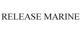 RELEASE MARINE trademark