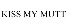 KISS MY MUTT trademark