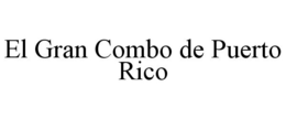 EL GRAN COMBO DE PUERTO RICO trademark