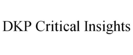 DKP CRITICAL INSIGHTS trademark