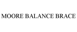 MOORE BALANCE BRACE trademark
