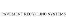 PAVEMENT RECYCLING SYSTEMS trademark