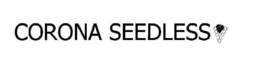 CORONA SEEDLESS trademark