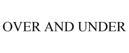 OVER AND UNDER trademark