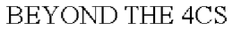 BEYOND THE 4CS trademark