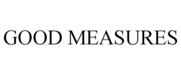 GOOD MEASURES trademark