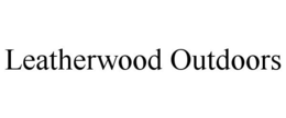 LEATHERWOOD OUTDOORS trademark
