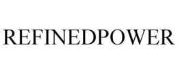 REFINEDPOWER trademark