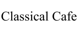 CLASSICAL CAFE trademark