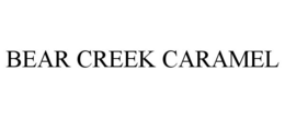 BEAR CREEK CARAMEL trademark