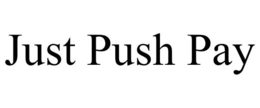 JUST PUSH PAY trademark
