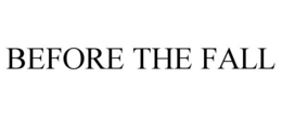 BEFORE THE FALL trademark