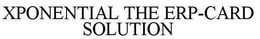 XPONENTIAL THE ERP-CARD SOLUTION trademark