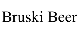 BRUSKI BEER trademark