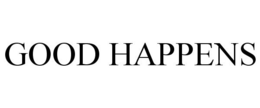 GOOD HAPPENS trademark