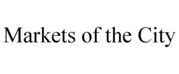MARKETS OF THE CITY trademark