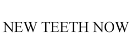 NEW TEETH NOW trademark