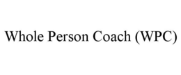 WHOLE PERSON COACH (WPC) trademark
