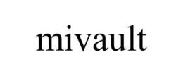 MIVAULT trademark