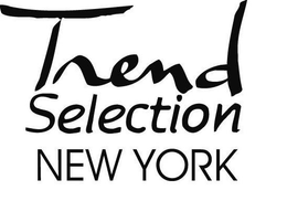 TREND SELECTION NEW YORK trademark