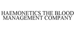 HAEMONETICS THE BLOOD MANAGEMENT COMPANY trademark