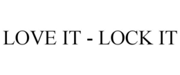 LOVE IT - LOCK IT trademark