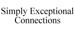 SIMPLY EXCEPTIONAL CONNECTIONS trademark