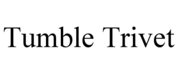 TUMBLE TRIVET trademark