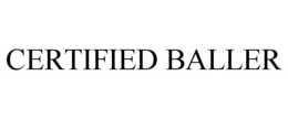CERTIFIED BALLER trademark