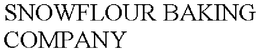 SNOWFLOUR BAKING COMPANY trademark