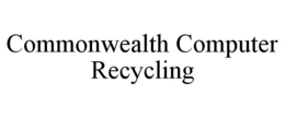 COMMONWEALTH COMPUTER RECYCLING trademark